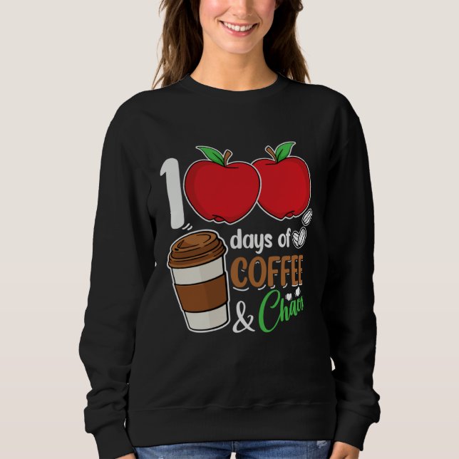 100 days of coffee and chaos perfect for any Stude Sweatshirt (Vorderseite)