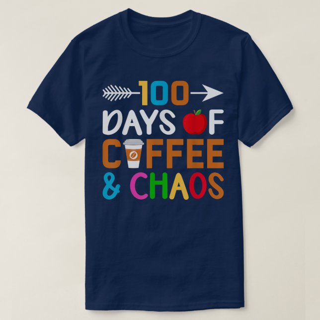 100 Days Of Coffee & Chaos 100th Day Of School T-S T-Shirt (Design vorne)