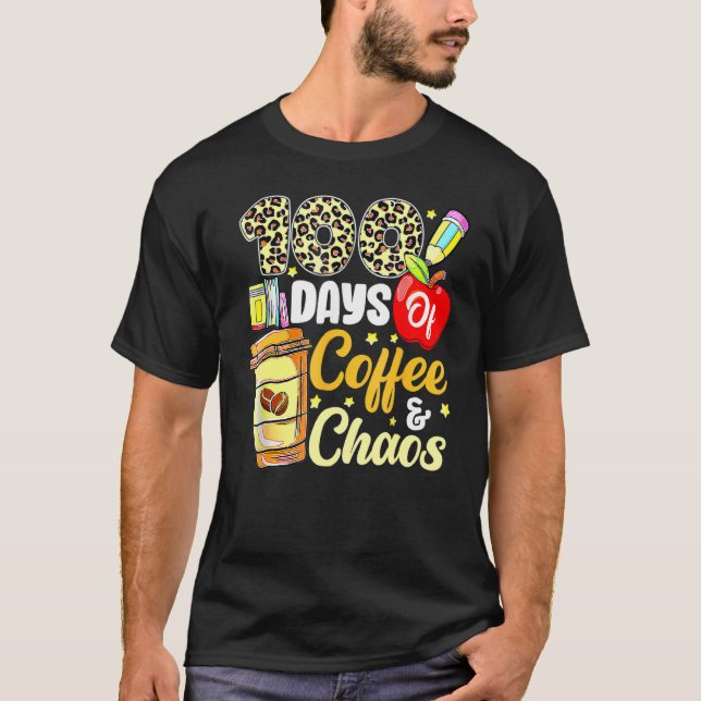 100 Days Of Coffee & Chaos 100th Day Of School Tea T-Shirt (Vorderseite)