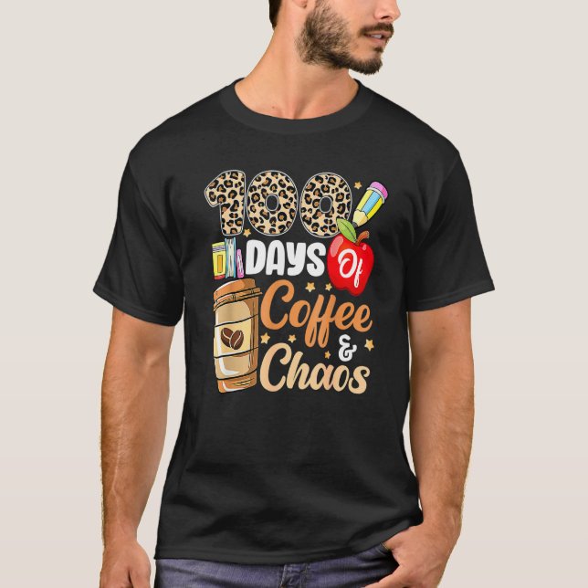 100 Days Of Coffee & Chaos 100th Day Of School Tea T-Shirt (Vorderseite)
