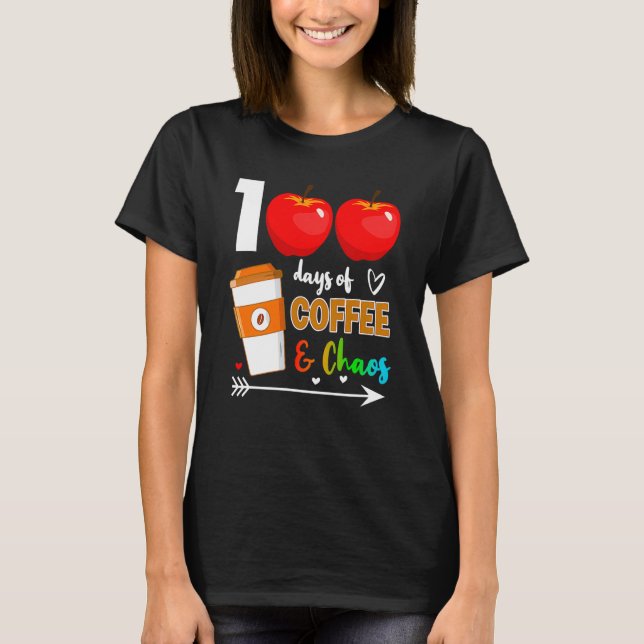 100 Days Of Coffee & Chaos 100th Day Of School Tea T-Shirt (Vorderseite)