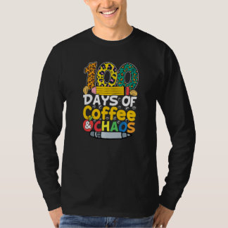 100 Days Of Coffee & Chaos 100th Day School Teache T-Shirt