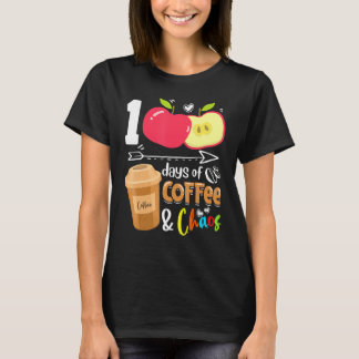 100 Days Of Coffee & Chaos 100th Day School Teache T-Shirt