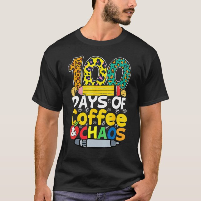 100 Days Of Coffee & Chaos Happy 100th Day Of Scho T-Shirt (Vorderseite)