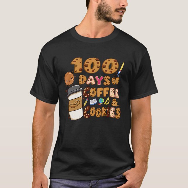100 Days Of Coffee & Cookies 100th Day Of School T T-Shirt (Vorderseite)