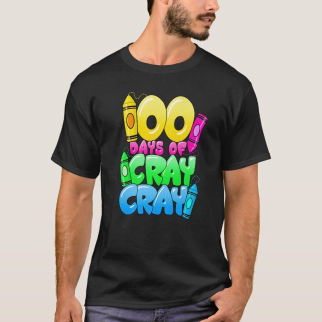 100 Days Of Cray Cray 100th Day of School Teacher  T-Shirt (Vorderseite)