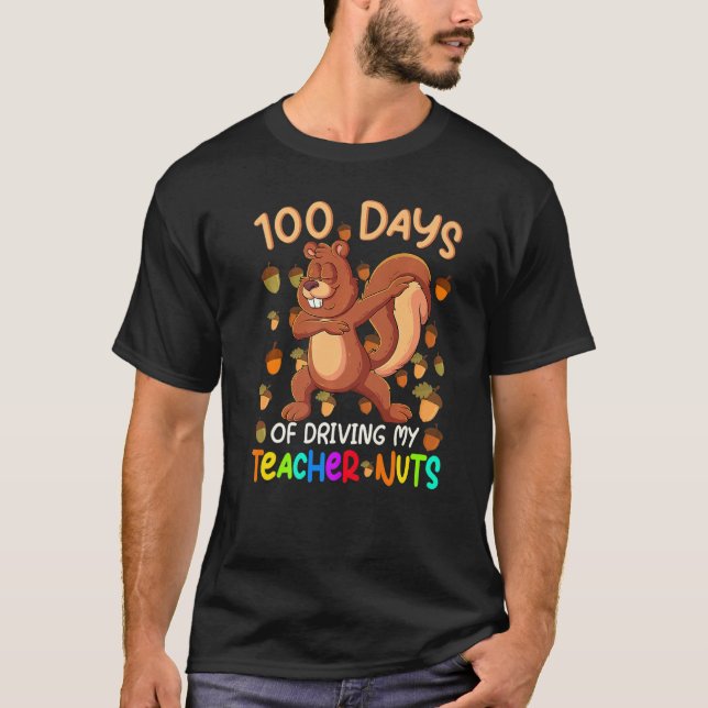 100 Days Of Driving My Teacher Nuts 100th Day Of S T-Shirt (Vorderseite)