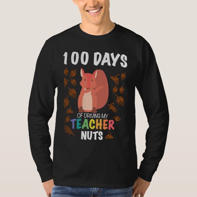 100 Days of Driving My Teacher Nuts Funny 100th Da T-Shirt (Vorderseite)