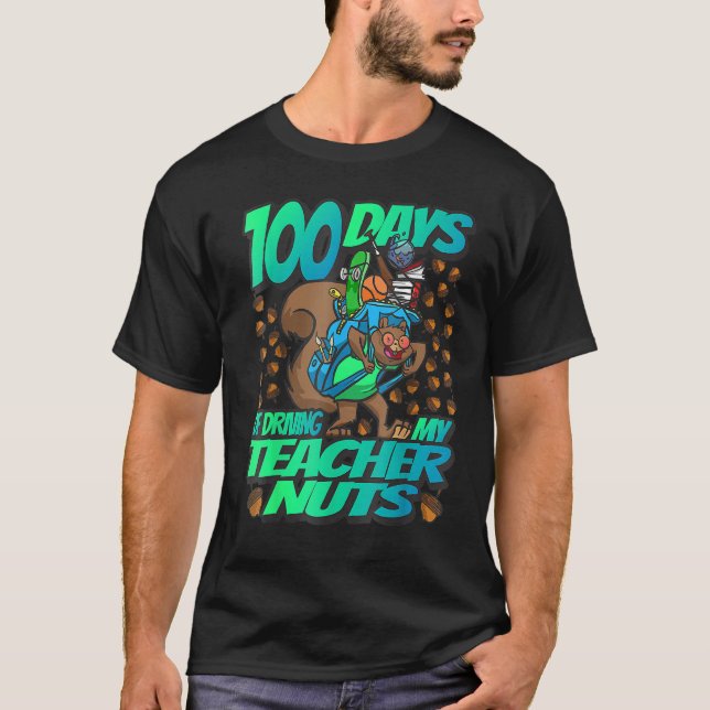 100 Days of driving my Teacher Nuts - Squirrel Sch T-Shirt (Vorderseite)
