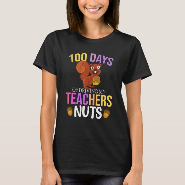 100 Days of Driving My Teacher Nuts Squirrel Schoo T-Shirt (Vorderseite)
