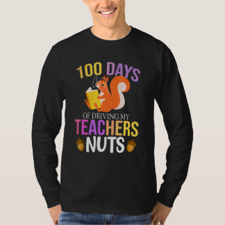 100 Days of Driving My Teacher Nuts Squirrel Schoo T-Shirt