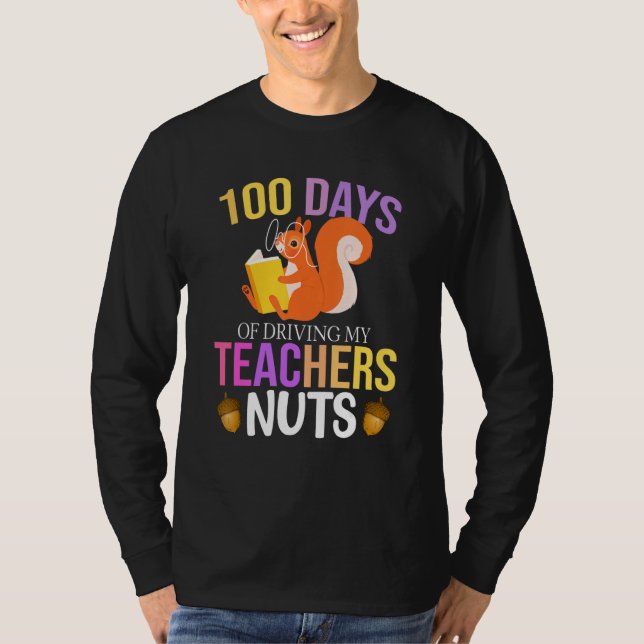100 Days of Driving My Teacher Nuts Squirrel Schoo T-Shirt (Vorderseite)