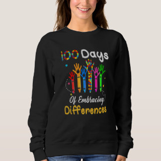 100 Days Of Embracing Differences Autism Awareness Sweatshirt