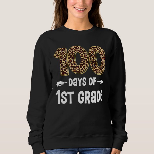 100 Days Of First Grade Teacher Student 100th Day  Sweatshirt (Vorderseite)