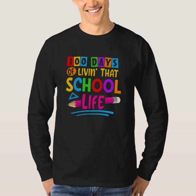 100 Days of Livinu2019 that School Life Back to Sc T-Shirt (Vorderseite)