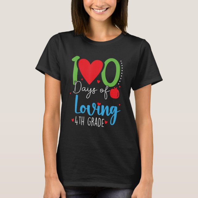 100 Days Of Loving 4th Grade 100th Days Of School  T-Shirt (Vorderseite)
