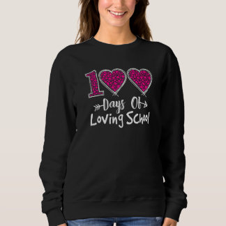 100 Days Of Loving School 100th Day Of School Hear Sweatshirt
