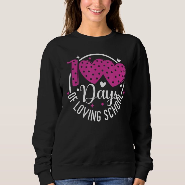100 Days of Loving School Teacher Kids 100th Day H Sweatshirt (Vorderseite)