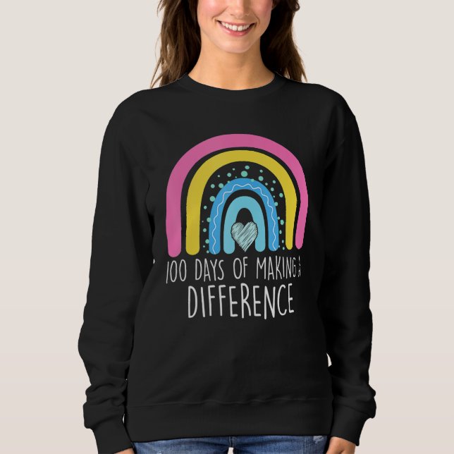100 Days of Making A Difference 100th Day of Schoo Sweatshirt (Vorderseite)