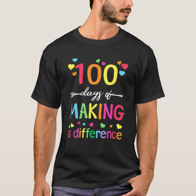 100 Days Of Making Difference 100th Day Of School  T-Shirt (Vorderseite)