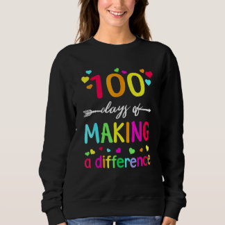 100 Days Of Making Difference Teacher 100th Day Of Sweatshirt
