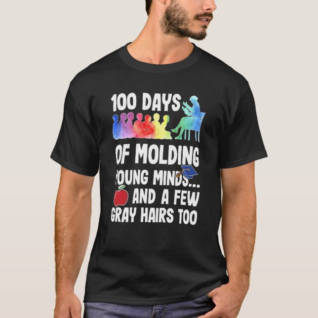 100 Days of Molding Young Minds A Teacher's Journe T-Shirt (Vorderseite)