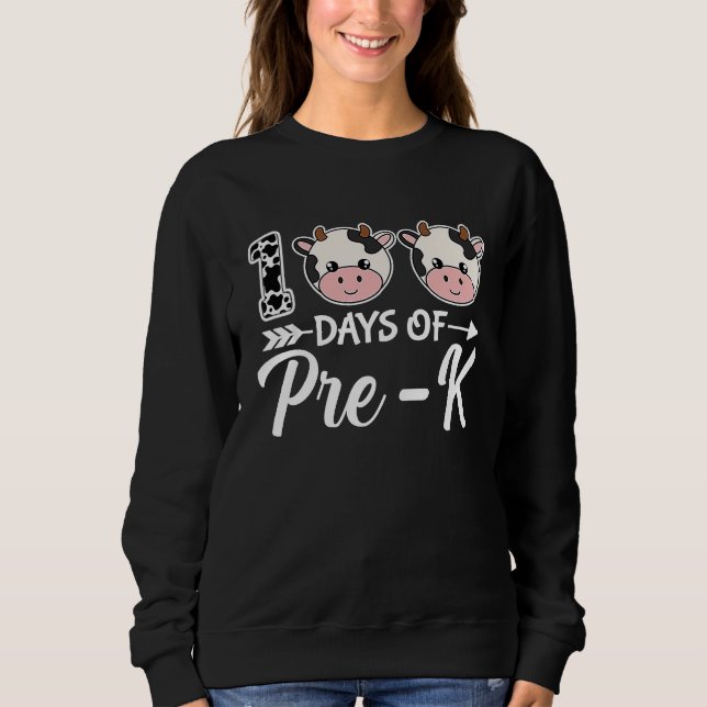 100 Days Of Pre K  Happy 100th Day Of School Teach Sweatshirt (Vorderseite)