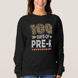 100 days of Pre-K Leopard 100th day of School Teac Sweatshirt