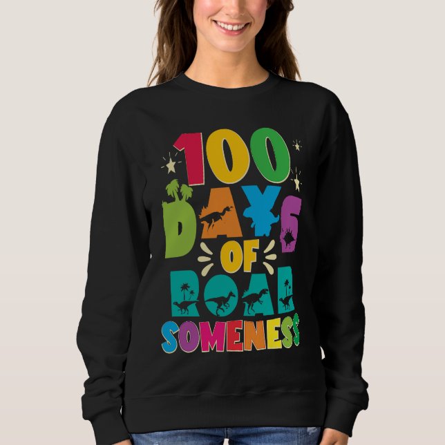 100 Days Of Roar Someness 100 Days Of School Rex D Sweatshirt (Vorderseite)