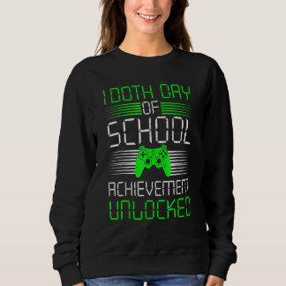 100 Days Of School Achievement Unlocked Video Game Sweatshirt