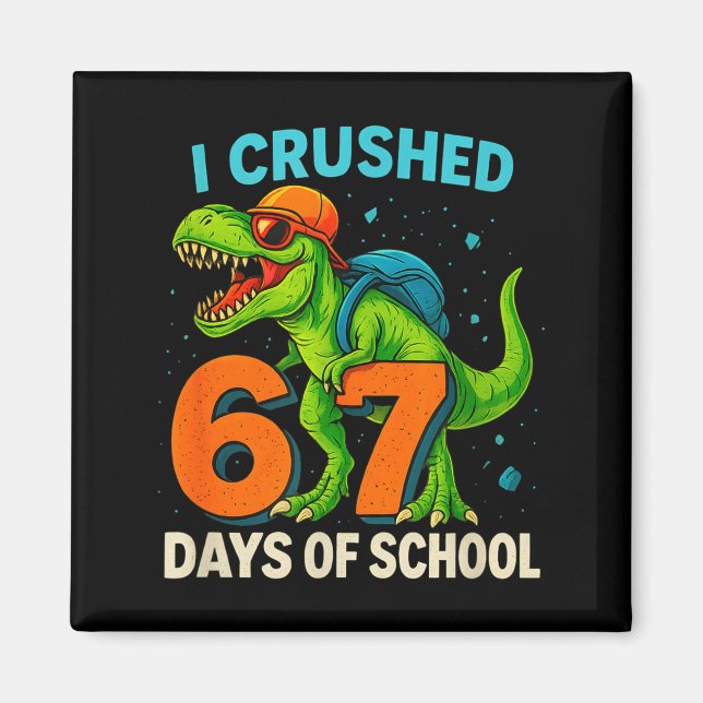 100 Days Of School I Crushed 67 Days Of School Stu Magnet (Vorne)