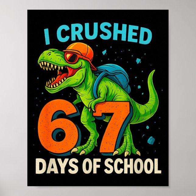 100 Days Of School I Crushed 67 Days Of School Stu Poster (Vorne)