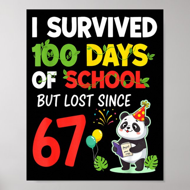 100 Days Of School I Survived But Lost Since 67 Me Poster (Vorne)