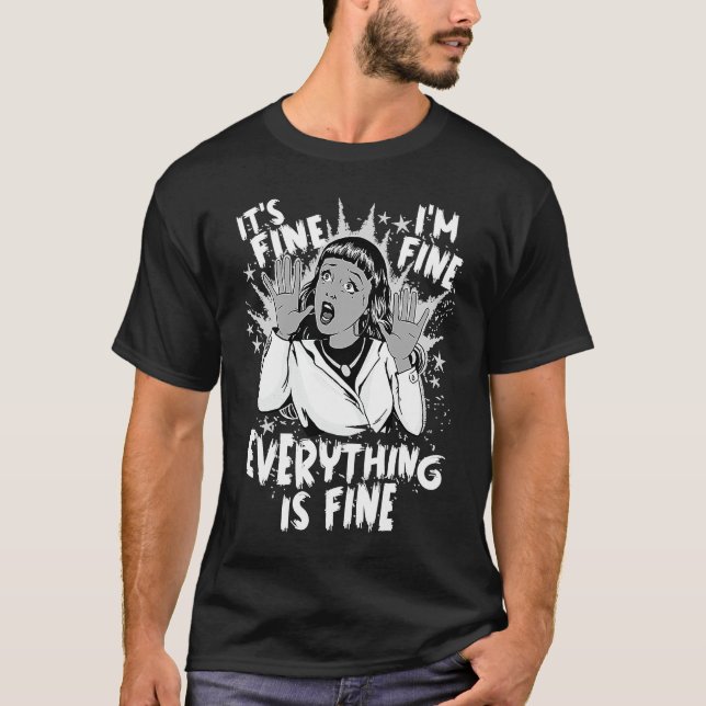 100 Days of School  It's fine I'm fine Everything  T-Shirt (Vorderseite)