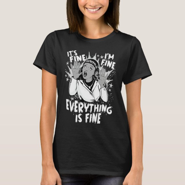 100 Days of School  It's fine I'm fine Everything  T-Shirt (Vorderseite)