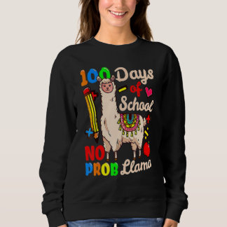 100 Days Of School No Prob Llama Cute 100th Day Te Sweatshirt