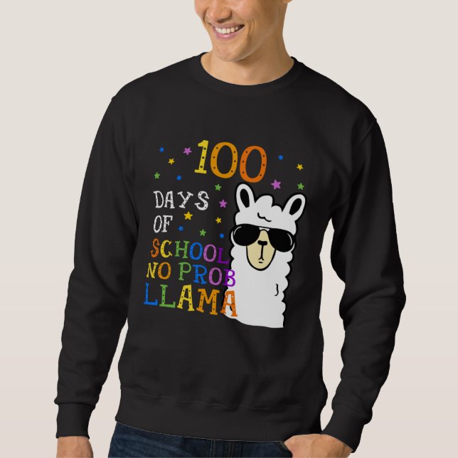 100 Days Of School No Prob llama Llama Teacher 100 Sweatshirt (Vorderseite)