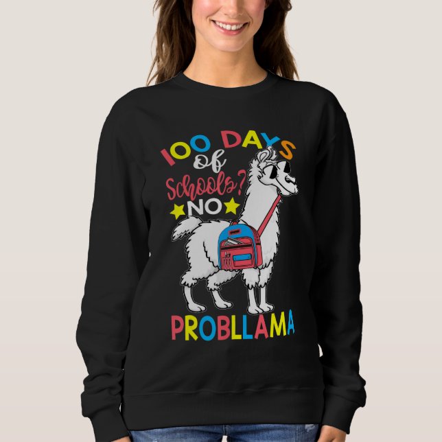 100 Days of School No Probllama Llama 100th Day Of Sweatshirt (Vorderseite)