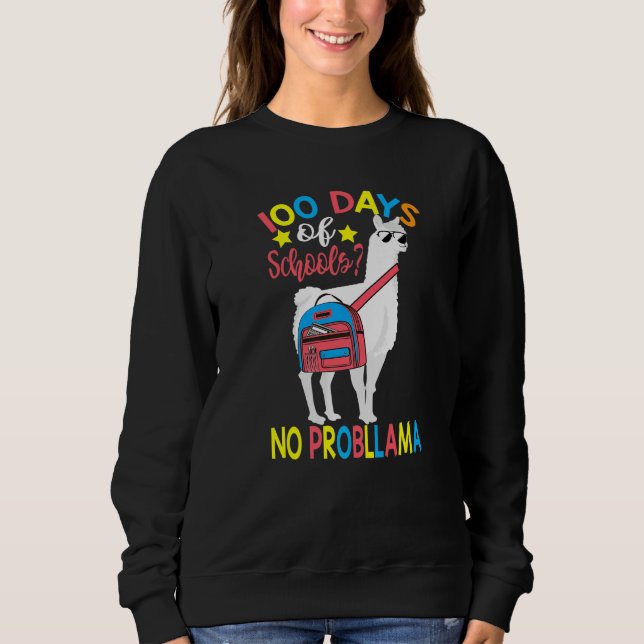 100 Days of School No Probllama Llama 100th Day Of Sweatshirt (Vorderseite)