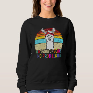 100 Days of School No Probllama Llama 100th Day Te Sweatshirt