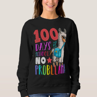 100 Days Of School No Probllama Llama Happy 100th  Sweatshirt