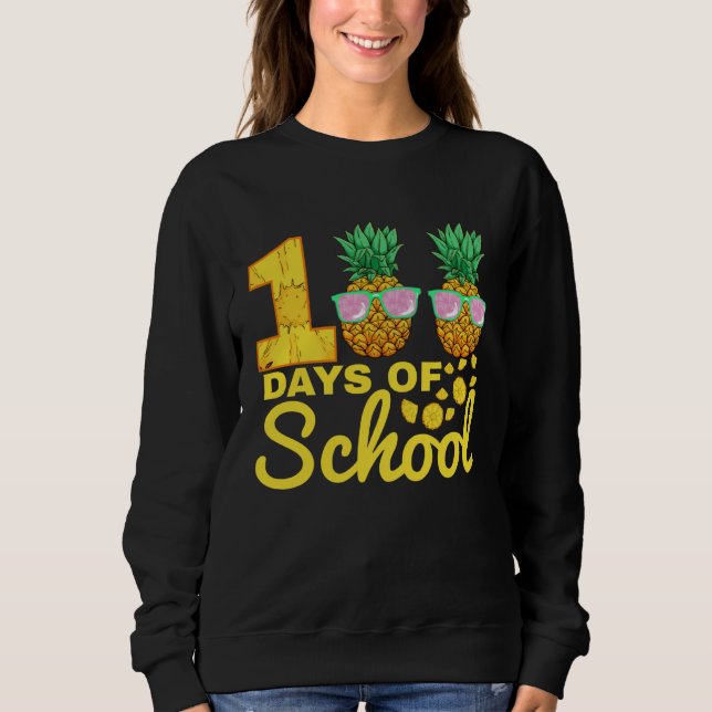100 days of School Pineapple  Food Fruit  Tea Sweatshirt (Vorderseite)