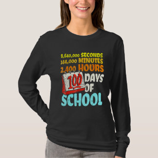 100 Days Of School Seconds Minutes Hours 100th Day T-Shirt