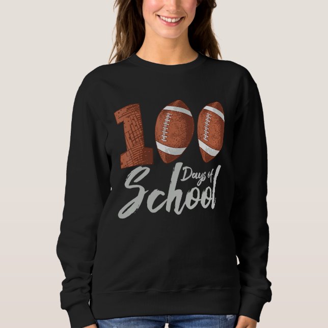 100 Days of School Sports Ball Lineman American Fo Sweatshirt (Vorderseite)