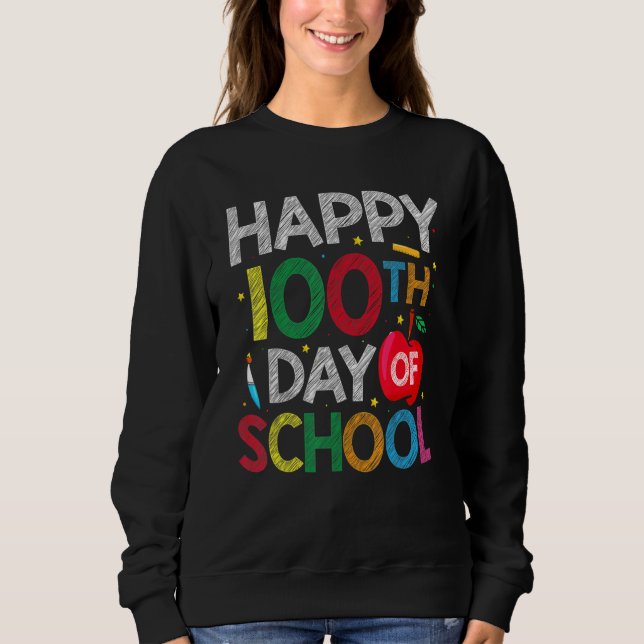100 Days Of School Teacher and Kids Happy 100th Da Sweatshirt (Vorderseite)