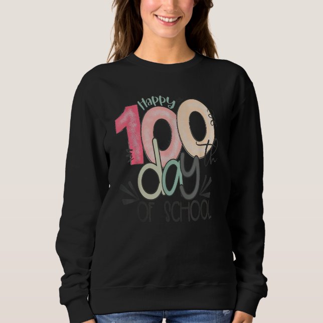 100 Days Of School Teacher Squad Students  Happy 1 Sweatshirt (Vorderseite)