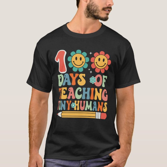 100 Days Of Teaching Tiny Humans 100 Days Of Schoo T-Shirt (Vorderseite)