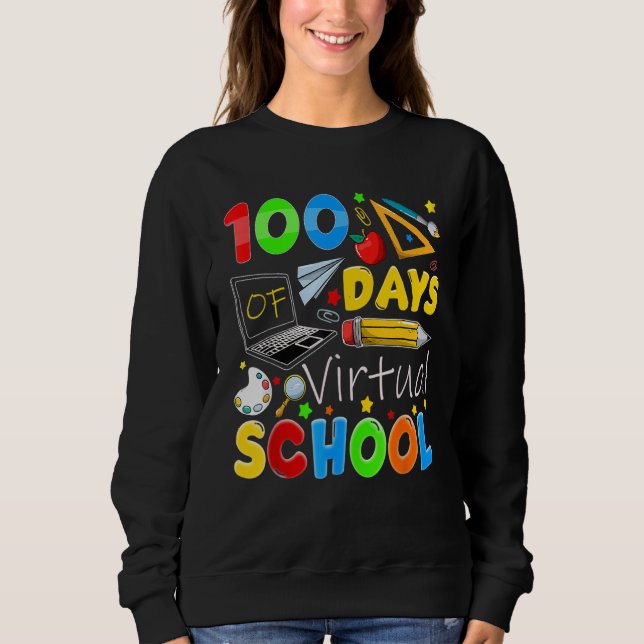 100 Days Of Virtual School Funny 100th Day Of Scho Sweatshirt (Vorderseite)