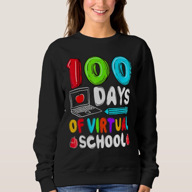 100 Days Of Virtual School Funny 100th Day Of Scho Sweatshirt (Vorderseite)