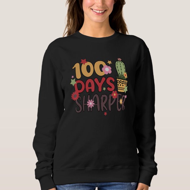 100 Days Sharper 100th Day Of School Teacher Stude Sweatshirt (Vorderseite)